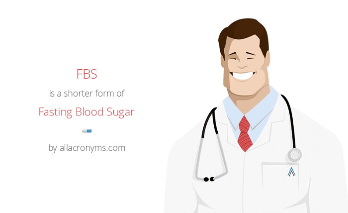 Why We Should Know The Full Form Of FBS In Medical Terms